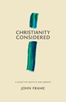 Christianity Considered - John M. Frame - 9781683590866