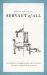 Servant of All - Ralph E. Enlow - 9781683592976