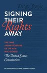 Signing Their Rights Away - Denise Kiernan ; Joseph D'Agnese - 9781683691273