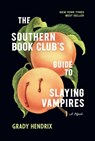 The Southern Book Club's Guide to Slaying Vampires - Grady Hendrix - 9781683691433
