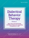 Dialectical Behavior Therapy, Vol 2, 2nd Edition: More Than 275 Worksheets, Activities & Games for Acquiring Competency in Dbt - Cathy Moonshine - 9781683731924