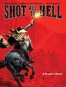 Shot all to hell - mark lee gardner - 9781683831518