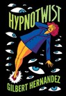 Hypnotwist - Gilbert Hernandez - 9781683962045