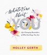 WHATS TRUE ABT YOU - Holley Gerth - 9781684086146