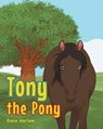 Tony the Pony - Dana Harlow - 9781684090440