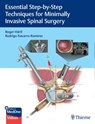 Essential Step-by-Step Techniques for Minimally Invasive Spinal Surgery - Roger Hartl ; Rodrigo Navarro-Ramirez - 9781684200092