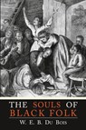 The Souls of Black Folk - W. E. B. Du Bois ; William Edward Burghardt Du Bois - 9781684221622