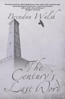 The Century's Last Word - Brendan Walsh - 9781684337569