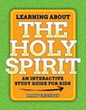 Learning about the Holy Spirit: An Interactive Study Guide for Kids - Mary Erickson - 9781684345236