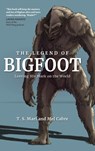 The Legend of Bigfoot - T. S. Mart ; Mel Cabre - 9781684351398