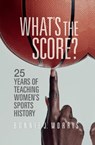 What's the Score? - Bonnie J. Morris - 9781684351800
