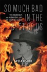 So Much Bad in the Best of Us - Greta Fisher - 9781684351909