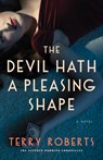 The Devil Hath a Pleasing Shape - Terry Roberts - 9781684420353