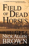 Field of Dead Horses - Nick Allen Brown - 9781684424269