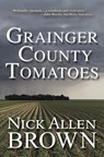 Grainger County Tomatoes - Nick Allen Brown - 9781684424481