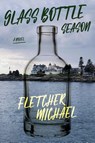 Glass Bottle Season - Fletcher Michael - 9781684429417