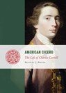 American Cicero: The Life of Charles Carroll - Bradley J. Birzer - 9781684515462