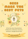Bees Make the Best Pets - Jack Mingo - 9781684810550
