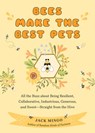 Bees Make the Best Pets - Jack Mingo - 9781684810567