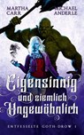 Eigensinnig und ziemlich ungewöhnlich - Martha Carr ; Michael Anderle - 9781685006570