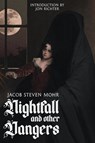 Nightfall and Other Dangers - MOHR,  Jacob Steven - 9781685100841