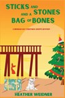 Sticks and Stones and a Bag of Bones - Heather Weidner - 9781685122584
