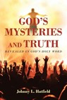 God's Mysteries and Truth - Johnny L Hatfield - 9781685177799