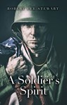 A Soldier's Spirit - Robert Lee Stewart - 9781685370732