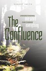 The Confluence - SMITH,  Robert - 9781685560997
