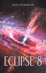 Eclipse 8 - Jack Hammond - 9781685624460