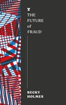 The Future of Fraud - Becky Holmes - 9781685892432