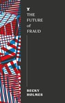 The Future of Fraud - Becky Holmes - 9781685892449