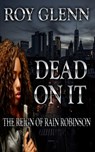 Dead On It - Roy Glenn - 9781688201989