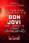 The Fans Have Their Say #10 Bon Jovi: New Jersey's Finest - CARROLL,  Ian - 9781689931557