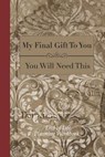 End of Life Planning Workbook: You Will Need This: Ensuring Your Loved Ones Have The Information Needed to Settle Your Affairs - DAVIS,  Donald E. - 9781690166856