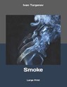 Smoke: Large Print - TURGENEV,  Ivan Sergeevich - 9781691235407