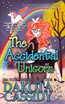 The Accidental Unicorn - Dakota Cassidy - 9781695697454