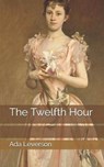 The Twelfth Hour - LEVERSON,  Ada - 9781697074895
