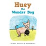 Huey the Wonder Dog - Rev. Richard E. Kuykendall - 9781698720937