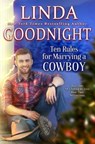 Ten Rules for Marrying a Cowboy: Hometown Heroes - GOODNIGHT,  Linda - 9781701551275