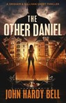 The Other Daniel: A Grisham & Sullivan Short Suspense Thriller - John Hardy Bell - 9781703420319
