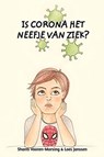 Is corona het neefje van ziek? - Shanti Vooren-Morsing - 9781714751273