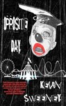 Opposite Day: Extreme Bizarro Horror - Kevin Sweeney - 9781717317629