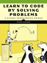 Learn to Code by Solving Problems - Daniel Zingaro - 9781718501324
