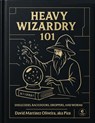 Heavy Wizardry 101 - David Martínez Oliveira - 9781718504431