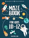 Maze Books for Kids 10-12: Amazing Maze for Kids Adventure & Lost in the Space - Nancy Dyer - 9781718792814