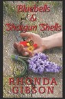 Bluebells and Shotgun Shells (A Kathryn Snow Cozy Mystery) - Rhonda Gibson - 9781720169130