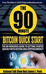 The 90 Minute Bitcoin Quick Start - James L Paris - 9781720815761