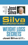 Silva Superstars' Weight Loss Secrets - Jose Silva ; Ed Bernd - 9781722507688