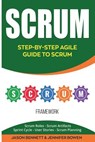 Scrum: Step-By-Step Agile Guide to Scrum (Scrum Roles, Scrum Artifacts, Sprint Cycle, User Stories, Scrum Planning) - Jennifer Bowen - 9781724650016